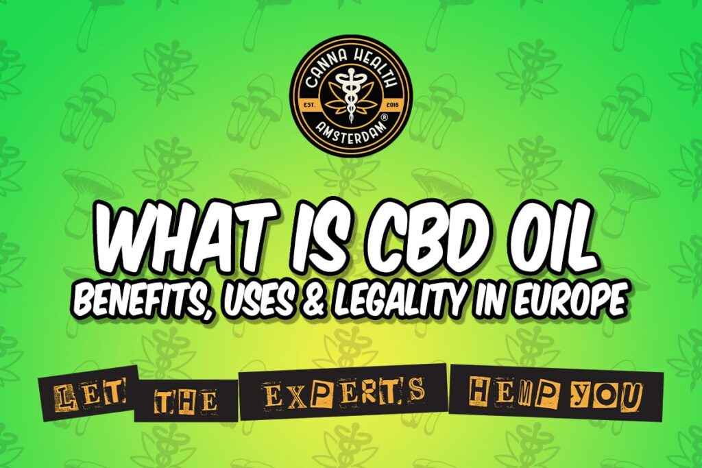 What Is CBD Oil – Benefits, Uses & Legality in Europe